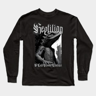 Reptilian...A Cold Blooded Existence (Version 8) Long Sleeve T-Shirt